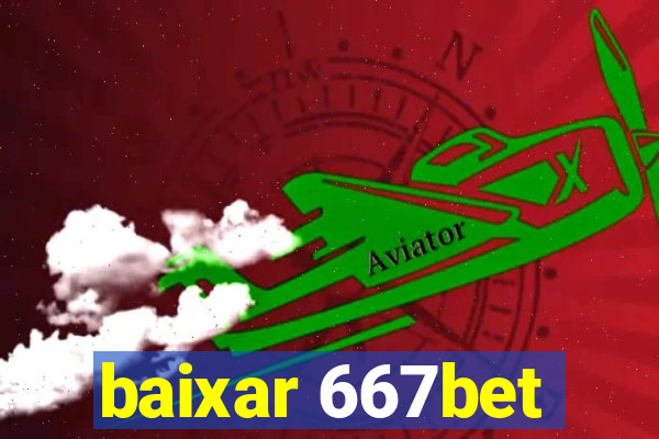 baixar 667bet